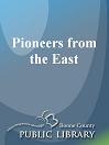 Pioneers from the East